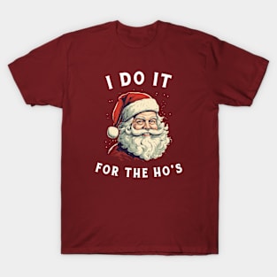 I Do It For The Ho's T-Shirt